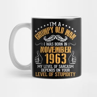 I'm A Grumpy Old Man I Was Born In Nov 1963 My Level Of Sarcasm Depends On Your Level Of Stupidity Mug